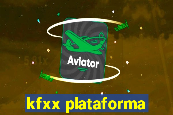 kfxx plataforma